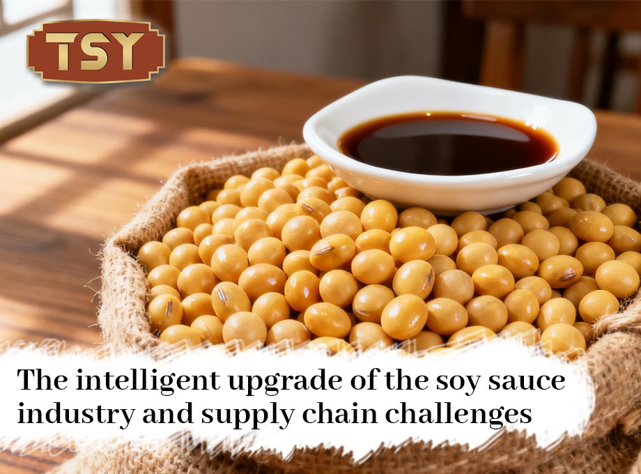 The Intelligent Upgrade of The Soy Sauce Industry And Supply Chain Challenges